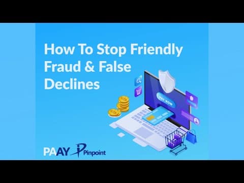 How to Stop Friendly Fraud and False Declines