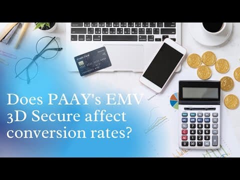 Does PAAY's EMV 3D Secure affect conversion rates?